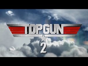 TOP GUN 2 - TEASER TRAILER [Fan Made]