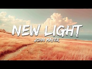 John Mayer - New Light (Lyrics)