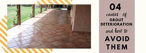 4 Causes of Grout Deterioration and How to Avoid Them - Desert Tile & Grout Care