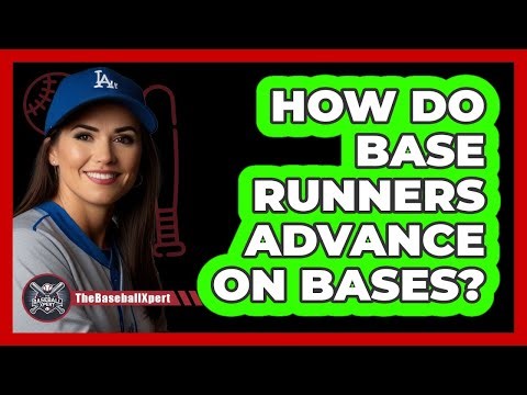 How Do Base Runners Advance On Bases?