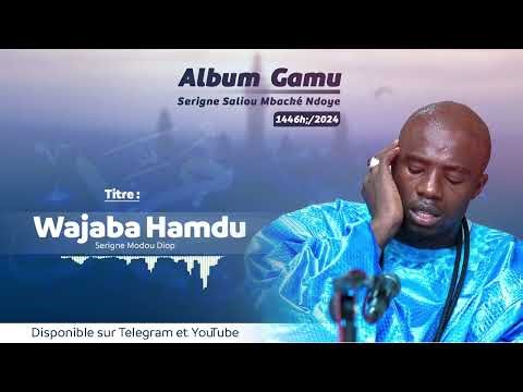 WAJABA HAMDU Serigne Modou Diop par Serigne Saliou Ndoye