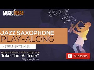 Take The 'A' Train by Billy strayhorn | Jazz Saxophone Eb Play-Along - With Sax Demo