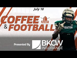 Coffee & Football - July 18 | College & Texas Football News | 2026 Recruiting Updates | Arch Manning