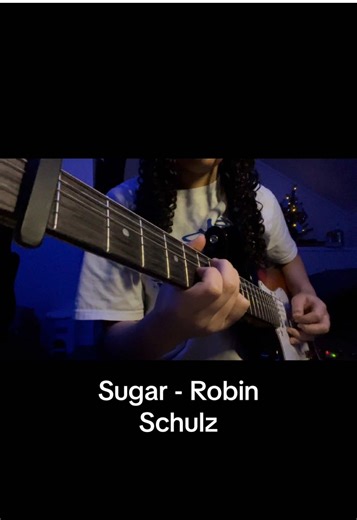 Sugar - Robin Schulz #foryou #guitartok #guitarcover #sugar #robinschulz