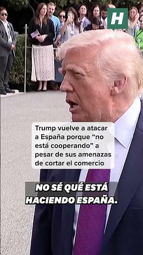 Trump attacks Spain again: "They are not cooperating"