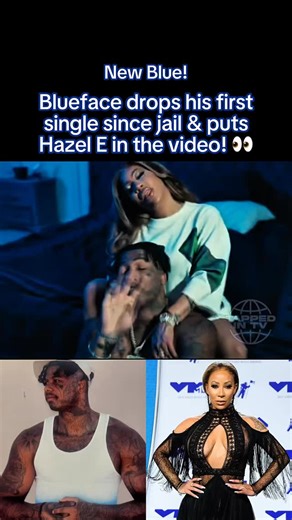 Tapped In TV | Here we go! #Blueface just dropped his first single since coming home from prison & put #HazelE in the video 👀. Song is called “Baby girl”,... | Instagram