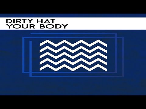 Dirty Hat - Your Body (Original Mix) [In The Cause]
