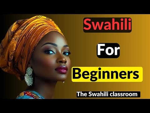 Learn Swahili in 21 minutes:Essential Swahili phrases for beginners|The beginners guide