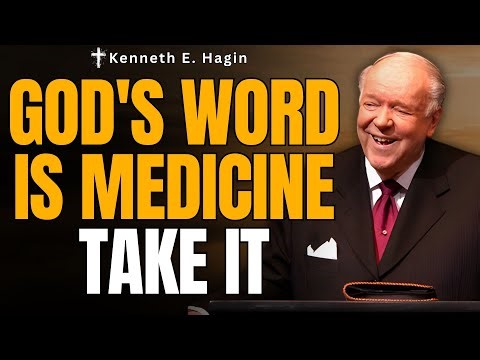 GOD'S WORD IS MEDICINE: HOW TO RECEIVE HEALING BY FAITH TODAY (FULL TEACHING WITH KENNETH E. HAGIN)