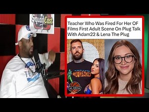 Teacher From Only Fans Does Plug Talk With Adam22 & Lena