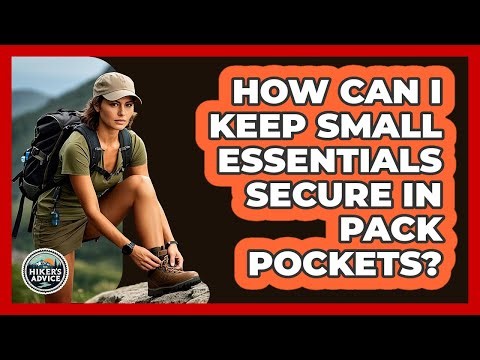 How Can I Keep Small Essentials Secure In Pack Pockets?