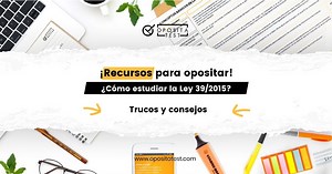 ¿Cómo estudiar la Ley 39/2015 de Procedimiento Administrativo Común?