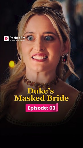 The Duke's Masked Bride | Ep.3 | Full Series | Pocket FM Download Pocket FM App to Listen Full Series: https://click.pocketfm.in/2IE7/v04nnh97 📲Stay updated and never miss a story!🚀 Episode 1 is live – Watch now!:- https://www.facebook.com/share/r/1AGEiifgzD/ #pocketfm #pocketfmdrama #DMB #drama #Betrayed #FamilyConflict #DramaSeries #dramatic #FamilySecrets #audioseries #foryou #foryoupage #foryou #foryoupage #viralreels #foryoupagereels #usa #TDMWL02 | Pocket FM Drama Hub