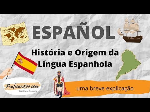 História e Origem da Língua Espanhola - uma breve explicação