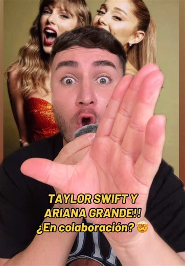 Taylor Swift y Ariana Grande🤯☝🏼 ¿en colaboración? #taylorswift #arianagrande #encoretaylorswift #chisme #soyeddynieblas