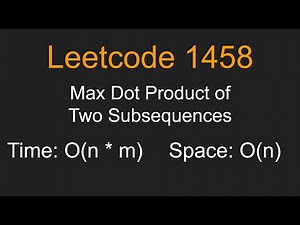 Max Dot Product of Two Subsequences - Leetcode 1458 - Python
