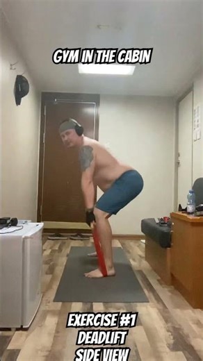 Gym in the cabin! Exercise #1 Deadlift View from side