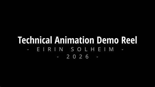 Eirin Solheim | Technical Animator / Rigger | Demoreel 2026