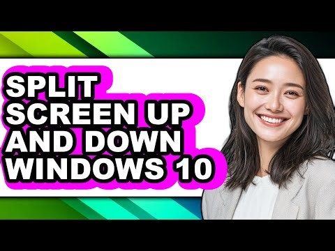 How to Split Screen Up and Down Windows 10 (full Guide)