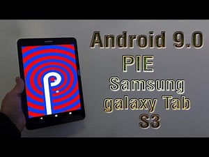 Install Android 9.0 Pie on Samsung Galaxy Tab S3 (LineageOS 16) - How to Guide!