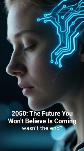 2050 The Future You Won’t Believe Is Coming U Shot