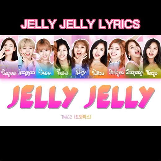 Jelly Jelly Song by TWICE | Lyrics and Music Video