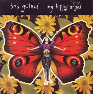 Bob Geldof - My Hippy Angel