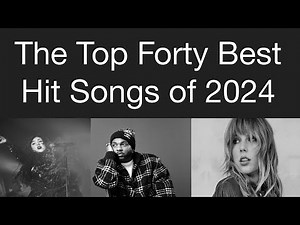 The Top Forty Best Hit Songs of 2024