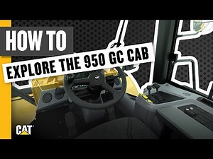 Explore the Cat® 950 GC Wheel Loader Cab