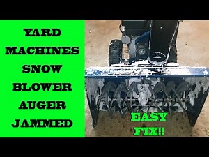 Yardmachines Snow Blower Auger Jammed