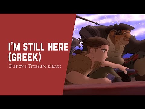 Disney's Treasure planet-I'm still here (greek) HD | Ο πλανήτης των θησαυρών-Είμαι εδώ