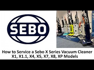 How to Service a Sebo X Series Vacuum Cleaner (X1, X1.1, X4, X5, X7, X8, XP Models)