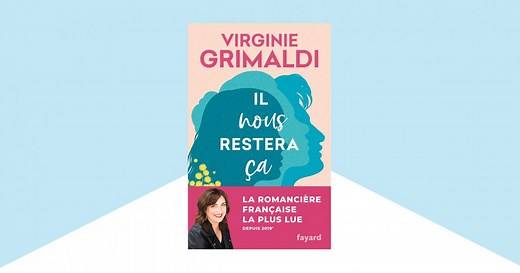 Il nous restera ça, le nouveau livre de Virginie Grimaldi