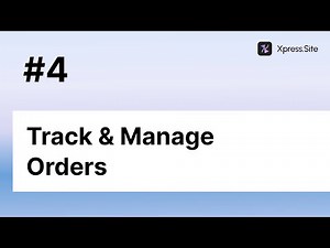 How to track/manage orders - Xpress Site | Tutorials