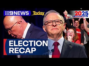 2025 Federal Election recap, with Anthony Albanese winning as prime minister | 9 News Australia