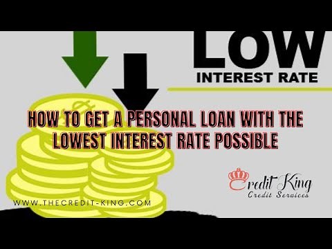 How To Get A Personal Loan With The Lowest Interest Rate Possible | TheCredit-King.com