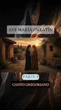 Part 8 | Ave Maria in Latin | Explanation and translation | Gregorian chant