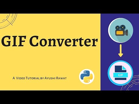 Create GIF Converter | Python project | Easy Tutorial