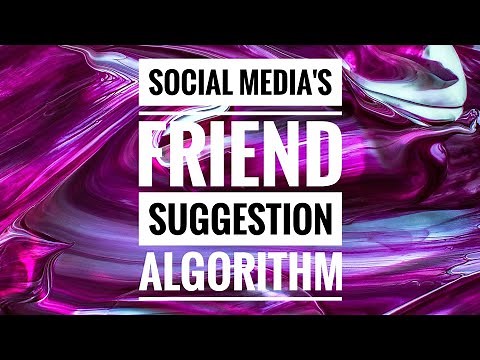 Creating a Friend Suggestion Algorithm used by Social Media companies | Shubham Gupta