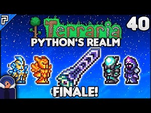 The ZENITH Is Absolutely RIDICULOUS! | Python's Realm (Terraria Let's Play) Episode 40 (FINALE)