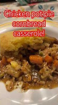 Easy and delicious dinner! Chicken pot pie cornbread casserole!