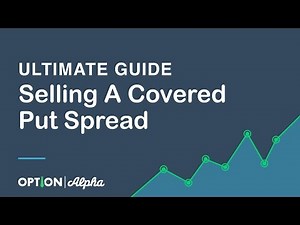 Ultimate Guide To Selling A Covered Put Spread