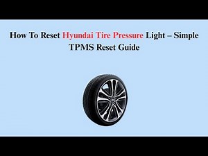 How To Reset Hyundai Tire Pressure Light – Simple TPMS Reset Guide