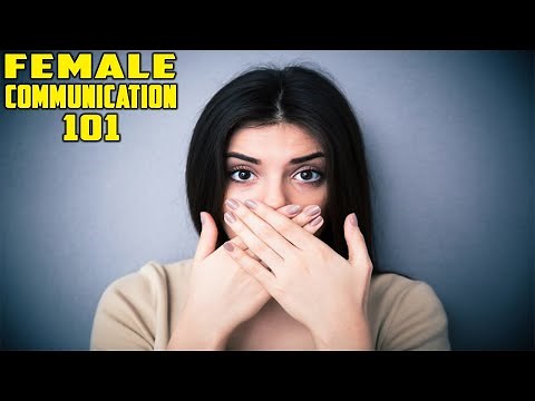 The Basics of Female Communication & Sub-Communication (Womanese 101)