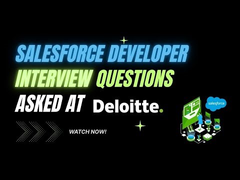 Salesforce Developer (3+Years) Interview Questions Asked at Deloitte Interview | Real-Time Answers