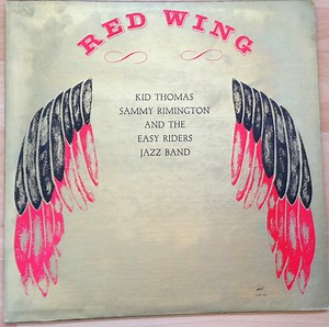 Kid Thomas, Sammy Rimington, The Easy Riders Jazz Band - Red Wing
