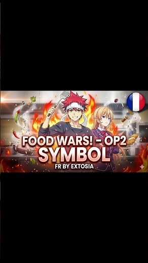FOOD WARS! – SYMBOL (FR) | Opening 2