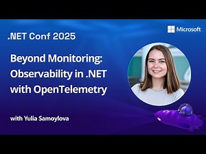 Beyond Monitoring: Observability in .NET with OpenTelemetry