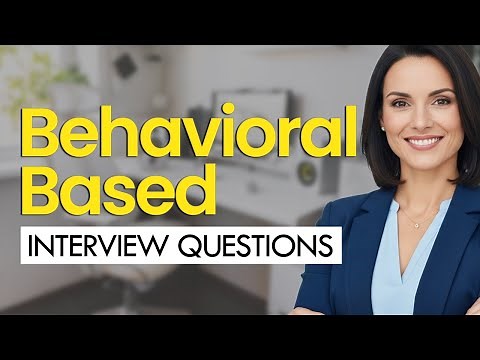 30 Behavioral Based Interview Questions & Answers (STAR METHOD & MORE)