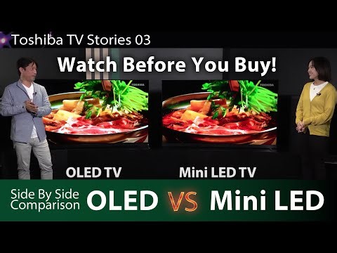 Toshiba TV Stories: Episode 3-OLED VS Mini LED